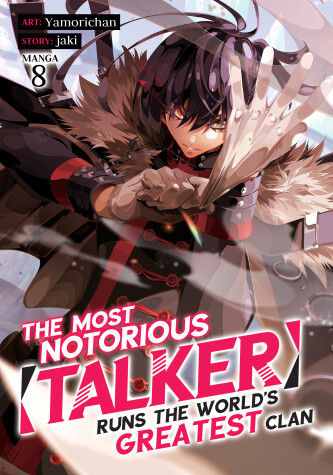 Cover of The Most Notorious “Talker” Runs the World’s Greatest Clan (Manga) Vol. 8