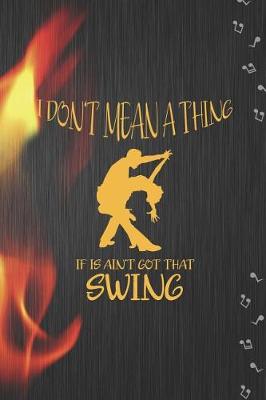 Book cover for I Don't Mean A Thing IF Is Ain't Got That Swing