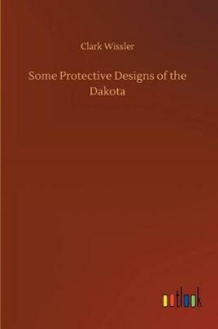 Cover of Some Protective Designs of the Dakota