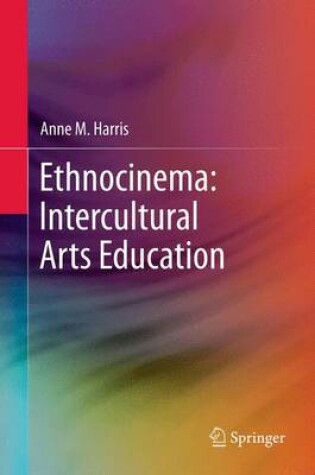 Cover of Ethnocinema: Intercultural Arts Education