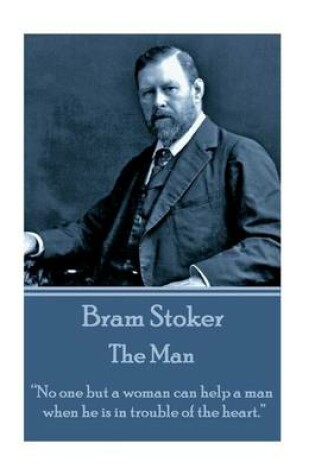 Cover of Bram Stoker - The Man