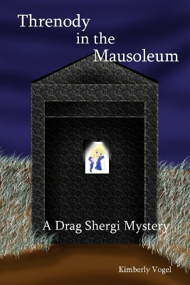 Book cover for Threnody in the Mausoleum: A Drag Shergi Mystery