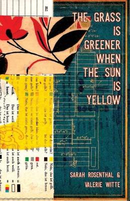 Cover of The Grass is Greener When the Sun is Yellow