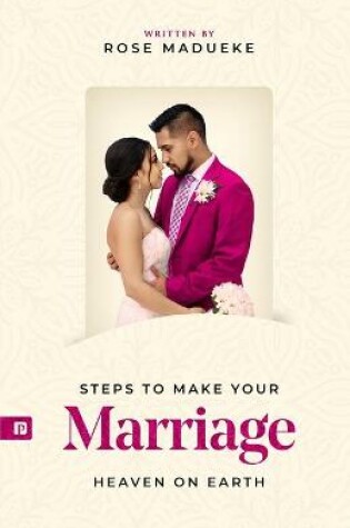 Cover of Steps to make your Marriage Heaven on Earth