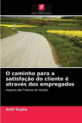 Book cover for O caminho para a satisfação do cliente é através dos empregados