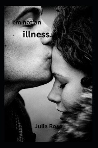 Cover of I'm not an illness.