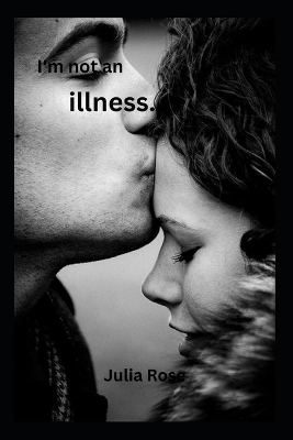 Book cover for I'm not an illness.