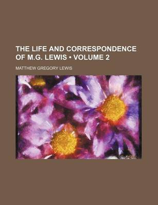 Book cover for The Life and Correspondence of M.G. Lewis (Volume 2)