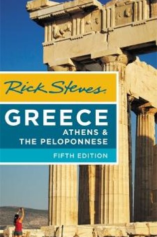 Cover of Rick Steves Greece: Athens & the Peloponnese (Fifth Edition)