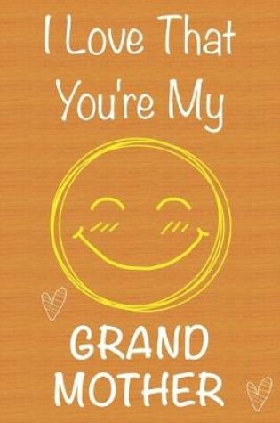 Cover of I Love That You're My Grand Mother