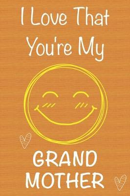 Book cover for I Love That You're My Grand Mother