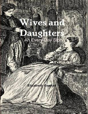 Book cover for Wives and Daughters - An Every-Day Story