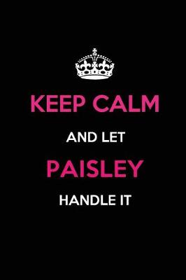 Book cover for Keep Calm and Let Paisley Handle It