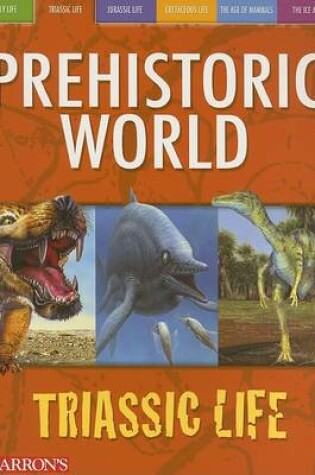 Cover of Prehistoric World Triassic Life