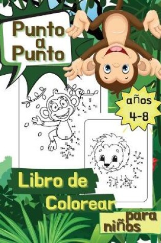 Cover of Libro de colorear Punto a Punto para Ninos de 4 a 8 Anos