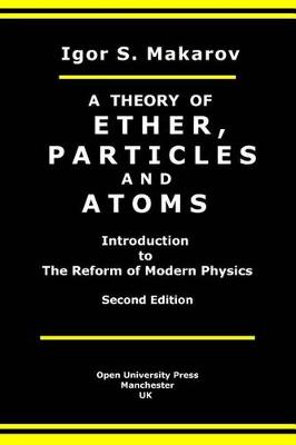 Cover of A Theory of Ether, Particles and Atoms