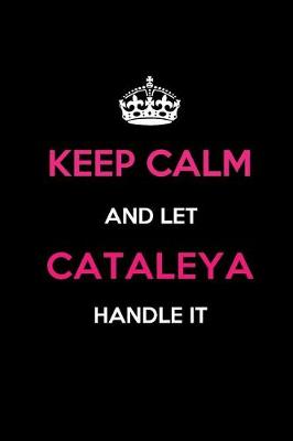 Book cover for Keep Calm and Let Cataleya Handle It