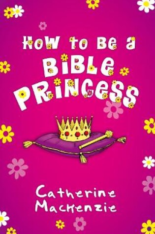 Cover of How to Be a Bible Princess