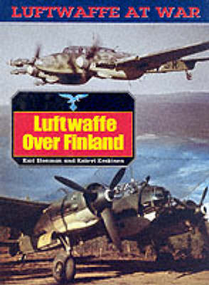 Book cover for Luftwaffe Over Finland: Luftwaffe at War Series: Vol.18