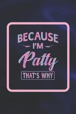 Book cover for Because I'm Patty That's Why