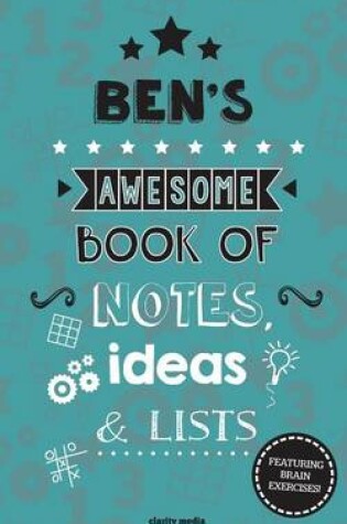 Cover of Ben's Awesome Book Of Notes, Lists & Ideas