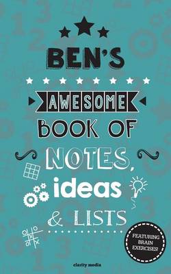 Book cover for Ben's Awesome Book Of Notes, Lists & Ideas