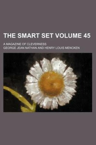Cover of The Smart Set Volume 45; A Magazine of Cleverness