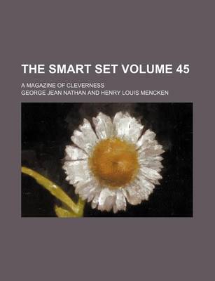 Book cover for The Smart Set Volume 45; A Magazine of Cleverness