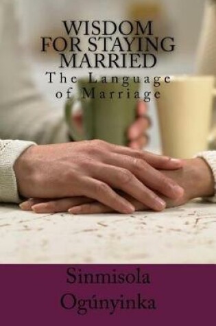 Cover of Wisdom for Staying Married