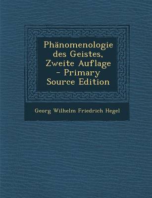 Book cover for Phanomenologie Des Geistes, Zweite Auflage - Primary Source Edition