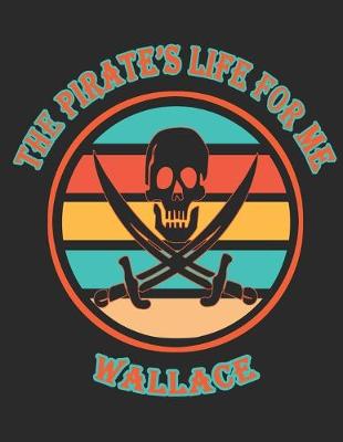 Book cover for The Pirate's Life For ME Wallace�