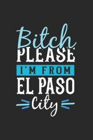 Cover of Bitch Please I'm From El Paso City