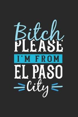 Book cover for Bitch Please I'm From El Paso City