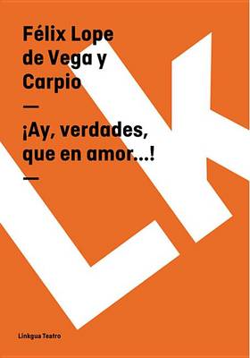 Book cover for Ay, Verdades, Que En Amor...!