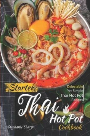 Cover of Starter Thai Hot Pot Cookbook