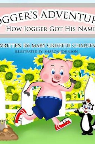 Cover of The Adventures of Jogger - How Jogger Got His Name