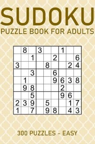 Cover of Sudoku Puzzle Book for Adults - 300 Puzzles - Easy