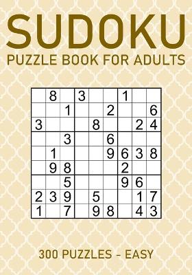 Book cover for Sudoku Puzzle Book for Adults - 300 Puzzles - Easy