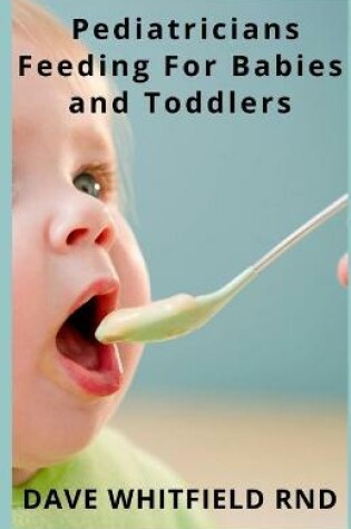 Cover of Pediatricians Feeding For Babies and Toddlers