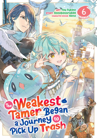 Book cover for The Weakest Tamer Began a Journey to Pick Up Trash (Manga) Vol. 6