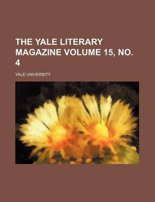 Book cover for The Yale Literary Magazine Volume 15, No. 4