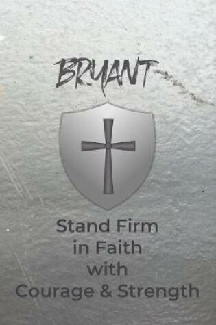 Cover of Bryant Stand Firm in Faith with Courage & Strength