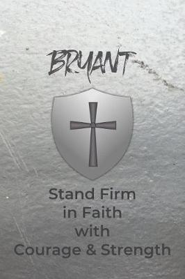 Book cover for Bryant Stand Firm in Faith with Courage & Strength