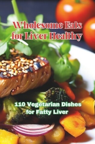 Cover of Wholesome Eats for Liver Healthy