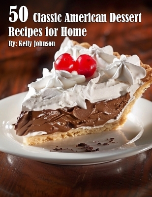 Book cover for 50 Classic American Dessert Recipes for Home