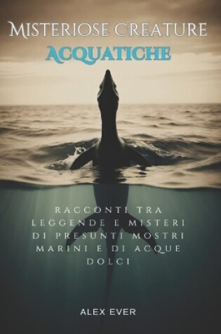 Cover of Misteriose Creature Acquatiche