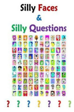 Cover of Silly Faces and Silly Questions