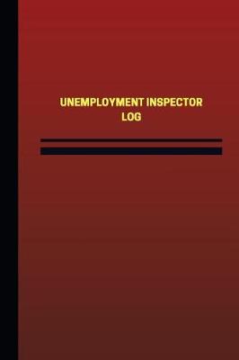 Book cover for Unemployment Inspector Log (Logbook, Journal - 124 pages, 6 x 9 inches)
