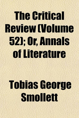 Book cover for The Critical Review (Volume 52); Or, Annals of Literature