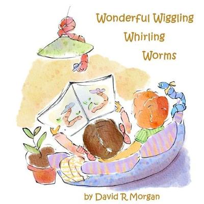 Book cover for Wonderful Wiggling Whirling Worms